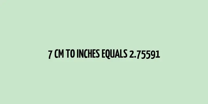 A ruler showing the measurement of 7 centimeters equivalent to 2.75591 inches