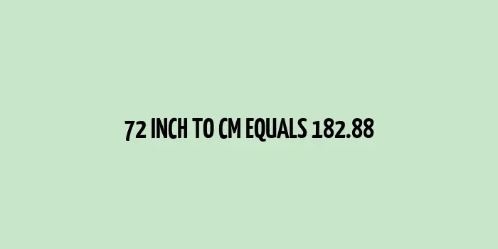 72 inch to cm (Inches to Centimeter)