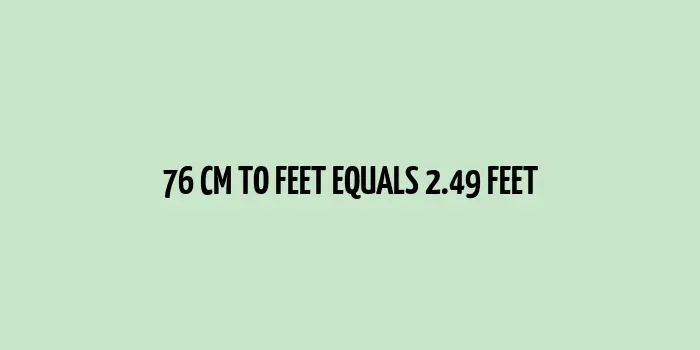 The concept of converting 76 cm to feet visually depicted