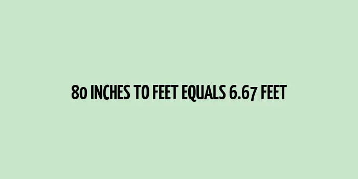 80 inches to feet conversion chart