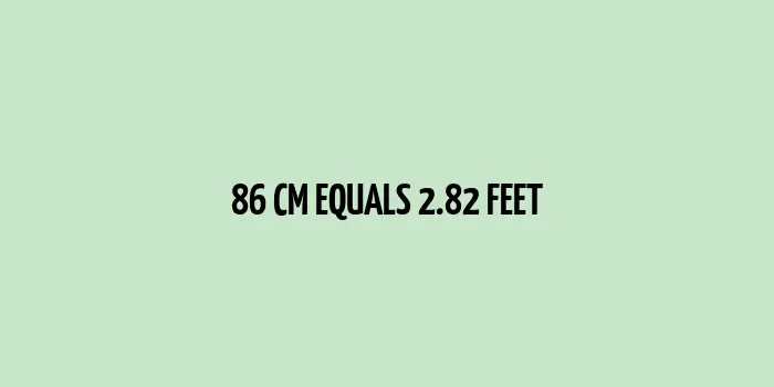 86 cm to feet (Conversion of 86 cm into Feet)