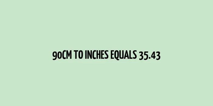 A table showing 90 cm equaling 35.43 inches