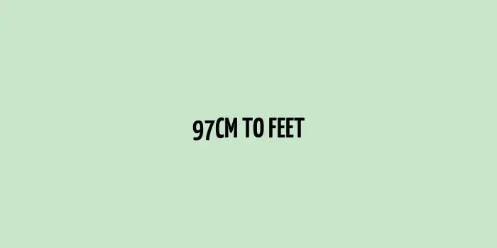 Measurement scale illustrating 97 cm to feet conversion