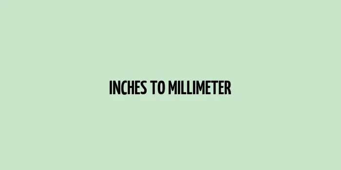 Inches-To-Millimeter